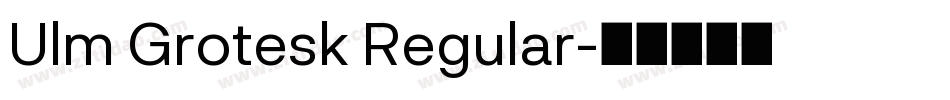 Ulm Grotesk Regular字体转换